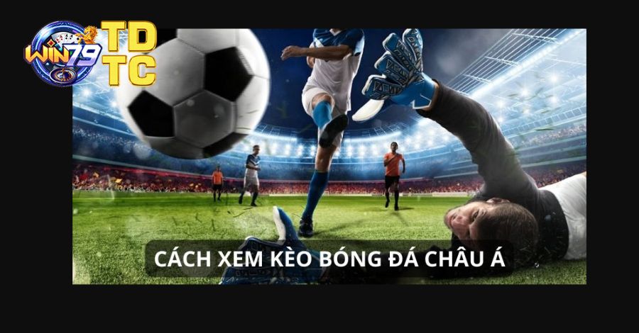 Kèo châu Á cùng anh em chinh phục 2 cửa thắng hoặc thua