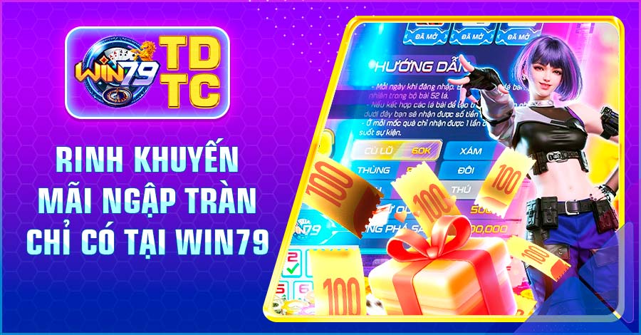 Rinh khuyến mãi ngập tràn chỉ có tại Win79